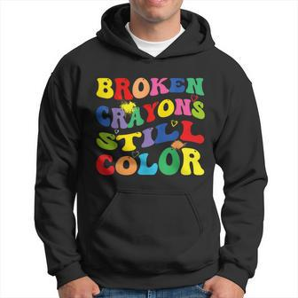 Broken Crayons Still Color Mental Health Awareness Groovy Hoodie | Mazezy
