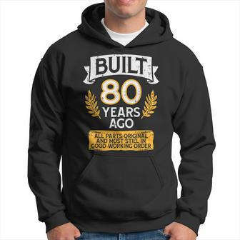 Built 80 Years Ago Parts Original 80Th Birthday Men Men Hoodie - Thegiftio UK