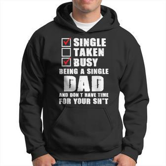 Busy Being A Single Dad And Dont Have Time Fathers Hoodie | Mazezy