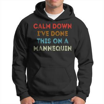 Calm Down Ive Done This On A Mannequin Funny Vintage Hoodie - Thegiftio UK