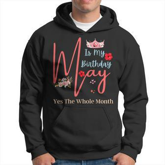 Celebrating May Birthdays May Is My Birthday Yes The Whole Hoodie | Mazezy