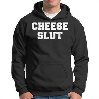 Cheese Slut - Funny Cheese Lover Cheddar Curds Dairy Humor Hoodie | Mazezy