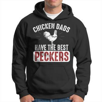 Chicken Dads Have The Best Peckers Funny Chicken Dad For Dad Hoodie - Thegiftio UK
