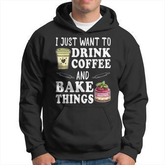 Christmas Funny I Just Want To Drink Coffee And Bake Things Hoodie - Seseable