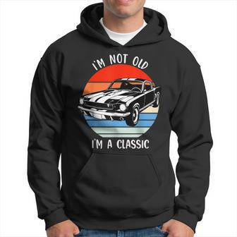 Classic Car Im Not Old A Classic Dad Car Hoodie | Mazezy