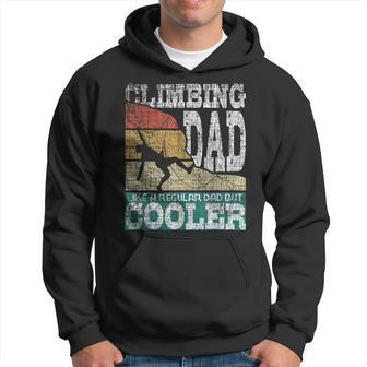 Climbing Dad Like A Regular Dad But Cooler Rock Climber Gift For Mens Hoodie | Mazezy