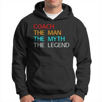 Coach The Man The Myth The Legend Hoodie - Monsterry UK