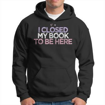 Colored Hearts Mom Funny I Closed My Book To Be Here Men Hoodie Graphic Print Hooded Sweatshirt - Seseable