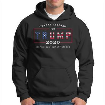 Combat Veteran For Trump 2020 Keep Our Military Strong Hoodie | Mazezy
