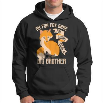 Cool Oh For Sake Im Going To Be A Big Brother Gift Hoodie | Mazezy