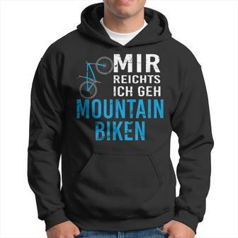 Cooles Mtb Mountain Bike Mir Reichts Geschenk Hoodie - Seseable