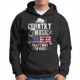 Country Music And Beer Thats Why Im Here Funny Hoodie | Mazezy