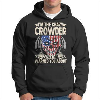 Crowder Name Gift Im The Crazy Crowder Hoodie - Seseable