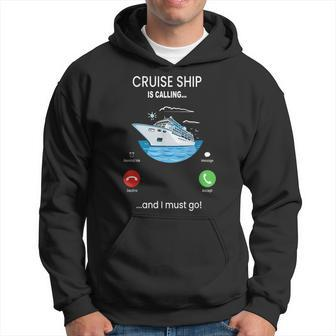 Cruise Ship Is Calling And I Must Go Cruising Lover Hoodie | Mazezy