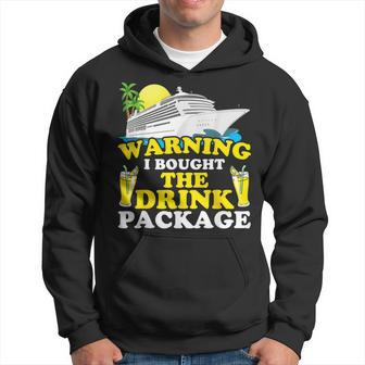 Cruise Ship Warning I Bought The Drink Package Funny Hoodie | Mazezy