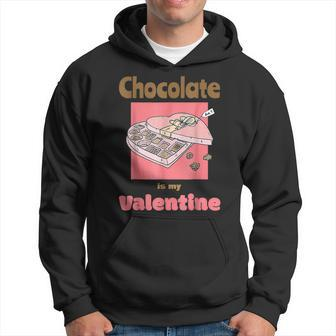 Cute Chocolate Is My Valentine Candy Lover Valentines Day Hoodie - Seseable