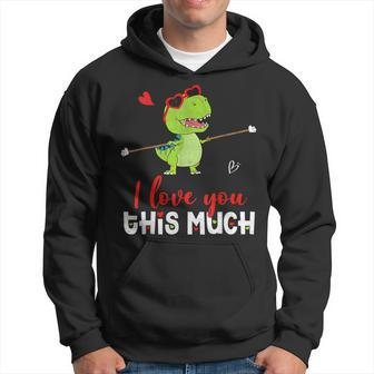 Cute Dinosaur I Love You This Much Valentines Day Trex Hoodie - Seseable