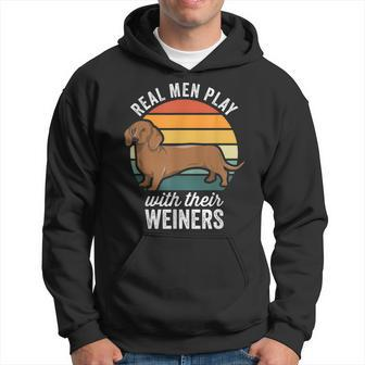 Dachshund Weiner Dog Real Men Play With Their Weiners Men Hoodie Graphic Print Hooded Sweatshirt - Seseable