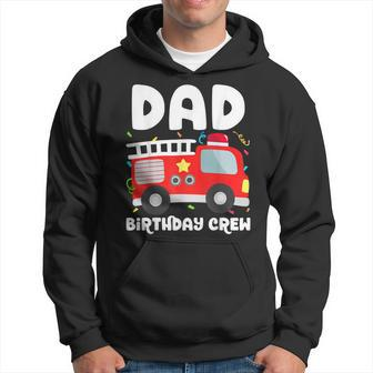 Dad Birthday Crew Fire Truck Party Firefighter Daddy Papa Hoodie - Seseable
