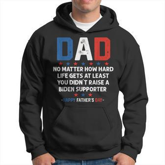 Dad Funny Political Fathers Day No Matter How Hard Life Gets Hoodie | Mazezy CA