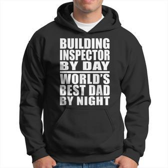 Dad Job Building Inspector Best Dad Fathers Day Gift Hoodie | Mazezy