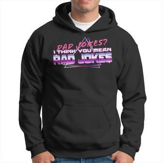 Dad Jokes I Think You Mean Rad Jokes Funny Best Dad Gifts Gift For Mens Hoodie | Mazezy