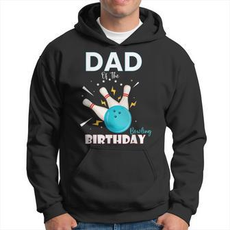 Dad Of The Birthday Bowler Boy Girl Bowling Party Family Hoodie | Mazezy