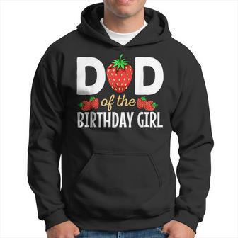 Dad Of The Birthday Girl Strawberry Lover Bday Party Dad Hoodie - Thegiftio UK