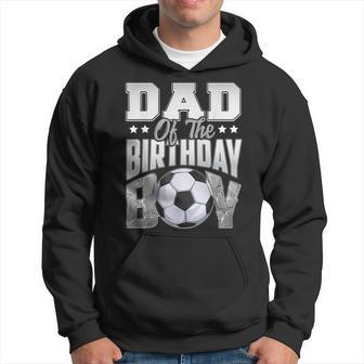 Dad Soccer Birthday Boy Family Baller B-Day Party Hoodie - Thegiftio UK