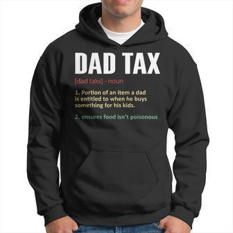 Dad Tax Funny Dad Tax Definition Mens Fathers Day Hoodie - Seseable