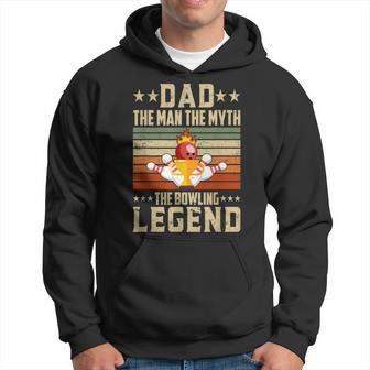 Dad The Man The Myth The Bowling Legend Bowling Game Bowlers Hoodie - Seseable