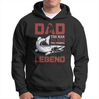 Dad The Man The Myth The Fishing Legend Hoodie - Monsterry AU