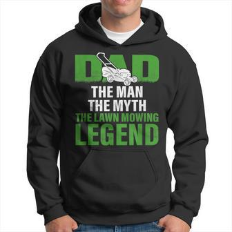 Dad The Man The Myth The Lawn Mowing Legend Caretaker Hoodie - Seseable