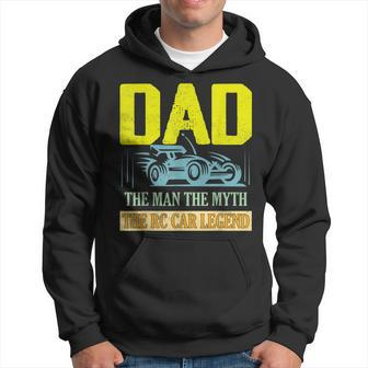 Dad The Man The Myth The Rc Car Legend Remote Control Hoodie - Seseable