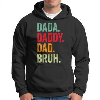 Dada Daddy Dad Bruh Best Dad Ever Happy Fathers Day Vintage Hoodie - Seseable