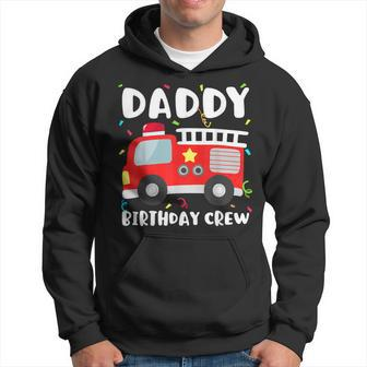 Daddy Birthday Crew Fire Truck Party Firefighter Dad Papa Hoodie - Seseable