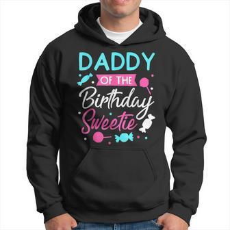 Daddy Of The Birthday Sweetie Candy Lollipop Bday Party Dad Hoodie | Mazezy