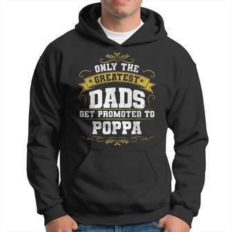 Dads Get Promoted To Poppa Gift For New Poppa Hoodie | Mazezy AU