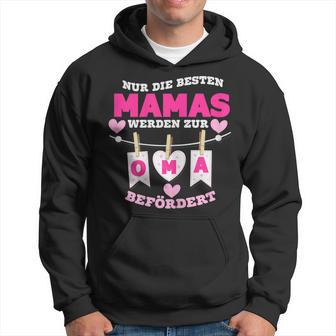 Damen Nur Die Besten Mamas Werden Zur Oma Befördert Hoodie - Seseable