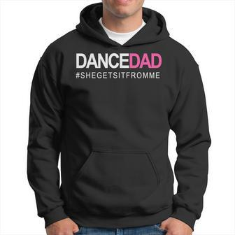 Dance Dad N Proud Dancing Daddy As She Gets It From Me Men Hoodie Graphic Print Hooded Sweatshirt - Seseable