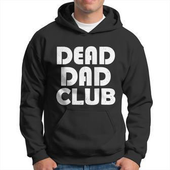 Dead Dad Club Vintage Funny Saying Dead Dad Club Hoodie - Monsterry AU
