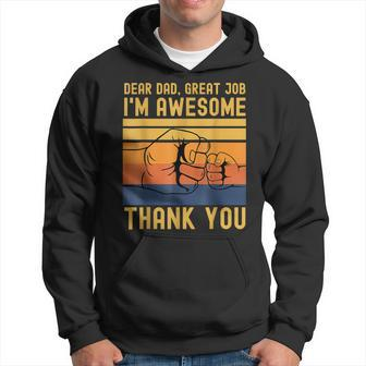 Dear Dad Great Job Im Awesome Thank You Father Day Gift For Mens Hoodie | Mazezy