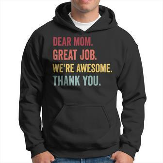 Dear Mom Great Job Were Awesome Thank Mothers Day Hoodie | Mazezy