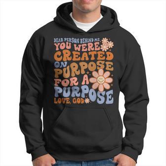 Dear Person Behind Me You Were Created On Purpose Backside Hoodie | Mazezy