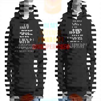 In My Defense I Was Left Unsupervised Men Hoodie - Thegiftio UK