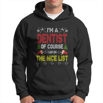 Dentist Of Course On The Nice List Ugly Christmas Sweater Gift Hoodie - Monsterry