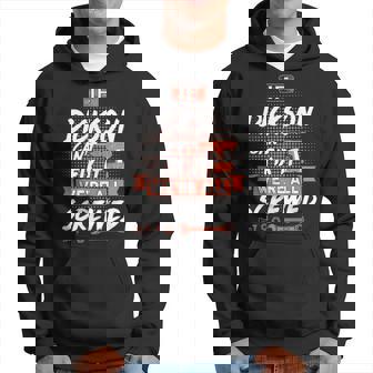 Dickson Name Gift If Dickson Cant Fix It Were All Screwed Hoodie - Seseable
