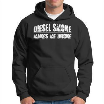 Diesel Smoke Makes Me Broke Funny Diesel Mechanic Hoodie | Mazezy