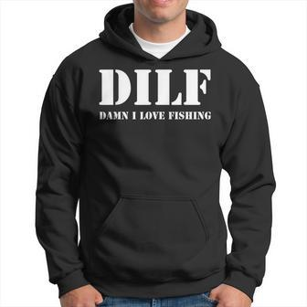 Dilf Damn I Love Fishing Funny Fathers Day Gift For Dad Gift For Mens Hoodie | Mazezy
