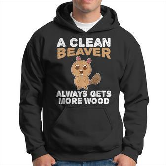 Dirty Funny Adult Clean Beaver Wood Hoodie | Mazezy